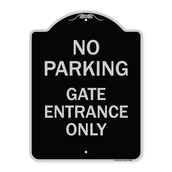 Signmission No Parking Gate Entrance Only Heavy-Gauge Aluminum Architectural Sign, 24" x 18", BS-1824-23808 A-DES-BS-1824-23808 - main